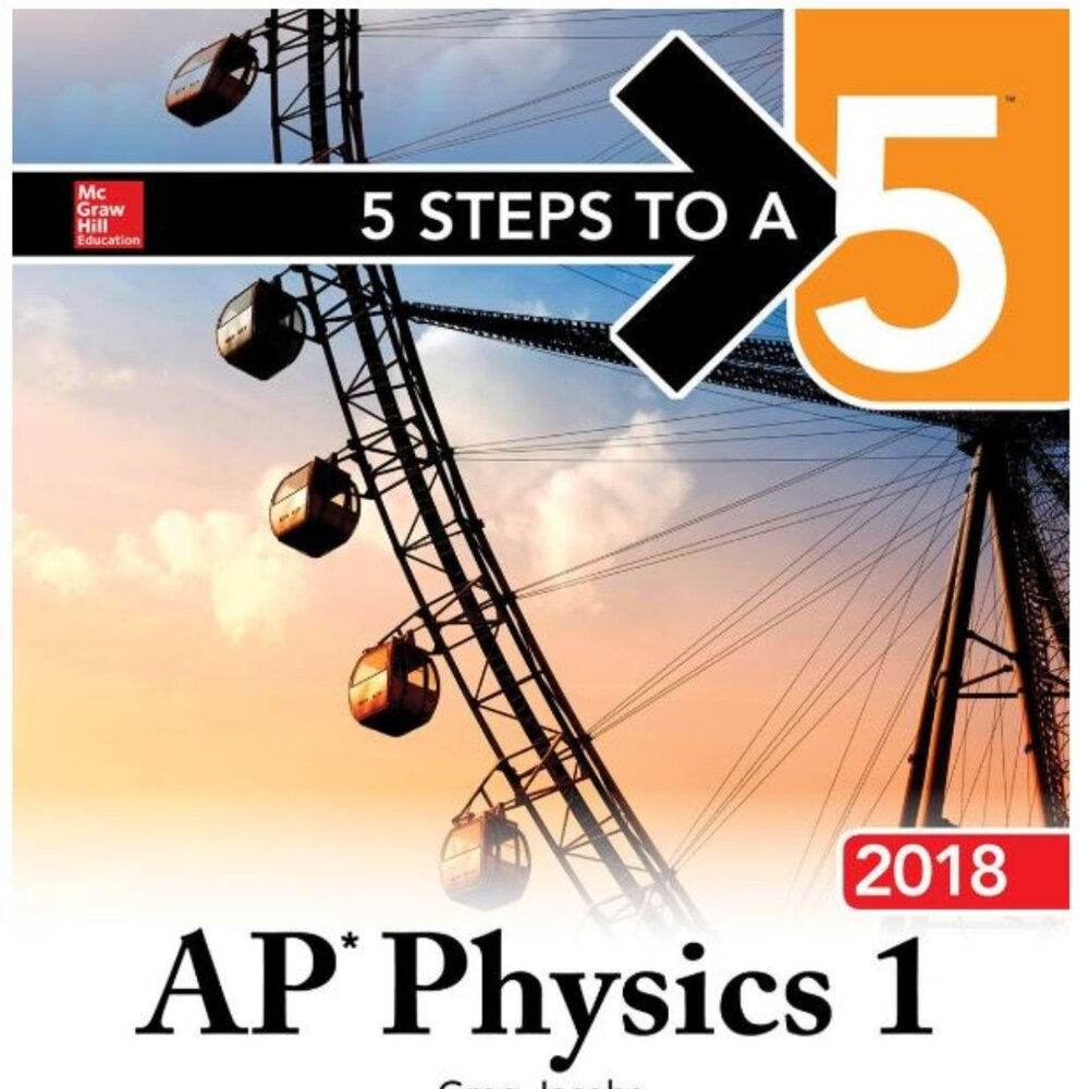 5 Steps to a 5 AP Physics 1: Algebra-Based, 2018 4th Edition